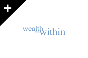 Wealth from Within