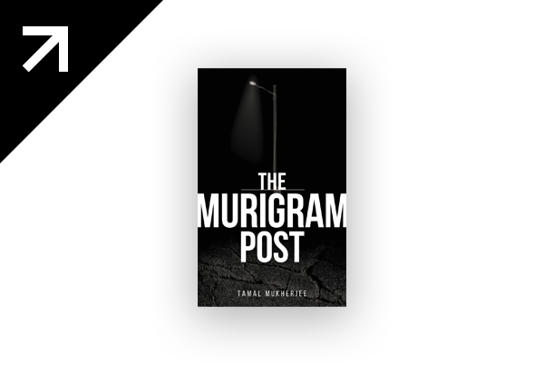 TAMAL MUKHERJEE: THE MURIGRAM POST \ 2015 \ DESIGN