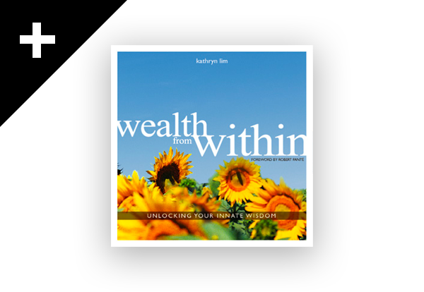 KATHRYN LIM: WEALTH FROM WITHIN \ 2005 \ DESIGN